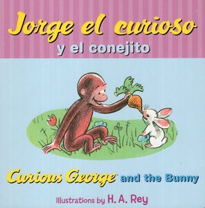 Curious George and the Bunny / Jorge el Curioso y el Conejita ( Bilingual Board Books )