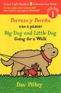Big Dog and Little Dog Going for a Walk / Perrazo Y Perrito Van a Pasear (Green Light Reader Bilingual Level 1)