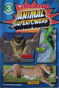 Animal Superpowers ( Scholastic Reader Level 3 )