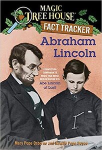 Abraham Lincoln: A Nonfiction Companion to Magic Tree House Merlin Mission #19: Abe Lincoln at Last ( Magic Tree House Fact Tracker #25 )