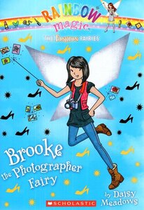 Brooke the Photographer Fairy ( Rainbow Magic: Fashion Fairies #06 )