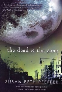 Dead and the Gone ( Life as We Knew It #02 )