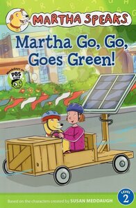 Martha Go Go Goes Green ( Green Light Reader Level 2 ) ( Martha Speaks ) 