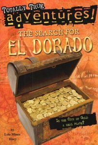 Search for El Dorado: Is the City of Gold a Real Place? ( Totally True Adventures )