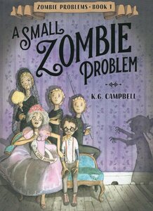 Small Zombie Problem ( Zombie Problems #01 )