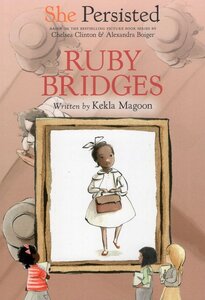 Ruby Bridges ( She Persisted )