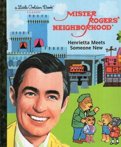 Henrietta Meets Someone New ( Mister Rogers Neighborhood )