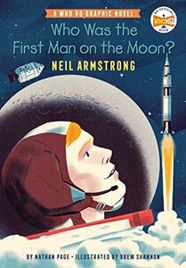 Who Was the First Man on the Moon?: Neil Armstrong ( Who HQ Graphic Novels )