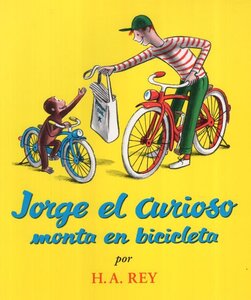 Jorge el Curioso Monta en Bicicleta ( Curious George Rides a Bicycle ) ( Curious George Spanish )