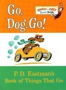 Go Dog Go! ( Bright and Early Board Books )