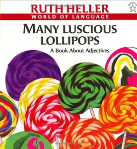 Many Luscious Lollipops: A Book About Adjectives ( World of Language )