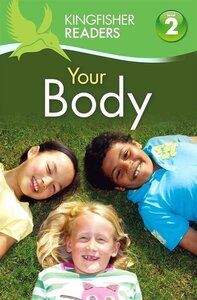 Your Body ( Kingfisher Readers Level 2 )