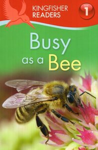 Busy as a Bee ( Kingfisher Readers Level 1 ) (Paperback)