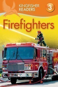 Firefighters ( Kingfisher Readers Level 3 ) (Hardback)