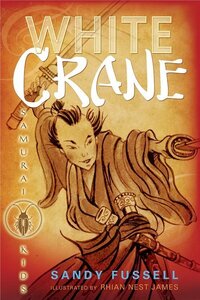 White Crane (Samurai Kids #01) (Hardcover)