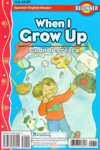 When I Grow Up / Cuando crezca (Spanish English Reader with CD)