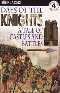Days of the Knights: A Tale of Castles and Battles (DK Readers Level 4)