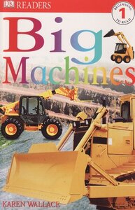 Big Machines ( DK Readers Level 1 )