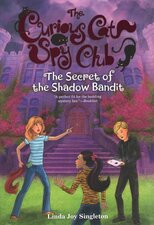 Secret of the Shadow Bandit (Curious Cat Spy Club #04) (Paperback)