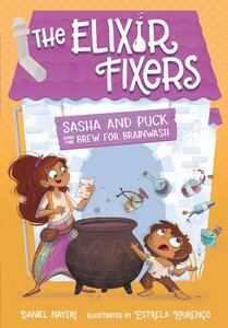 Sasha and Puck and the Brew for Brainwash ( Elixir Fixers #04 ) (Paperback)