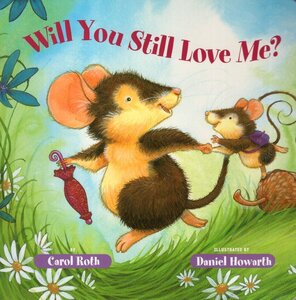 Will You Still Love Me? ( Board Book )