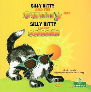 Silly Kitty and the Sunny Day (Silly Kitty) (Spanish/Eng Bilingual)
