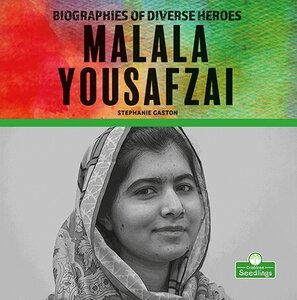 Malala Yousafzai (Biographies of Diverse Heroes)