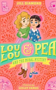 Lou Lou and Pea and the Mural Mystery ( Lou Lou and Pea )