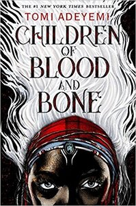 Children of Blood and Bone ( Children of Orisha #01 )