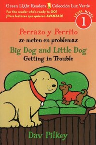 Big Dog and Little Dog Getting in Trouble / Perrazo Y Perrito Se Meten En Problemas (Green Light Reader Bilingual Level 1)