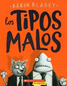 Los Tipos Malos (Bad Guys Spanish #01)