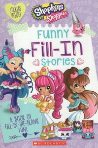 Funny Fill In Stories: A Book of Fill In The Blank Fun! ( Shopkins: Shoppies )