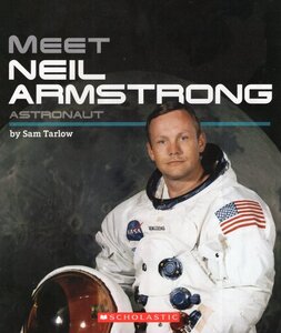 Meet Neil Armstrong: Astronaut