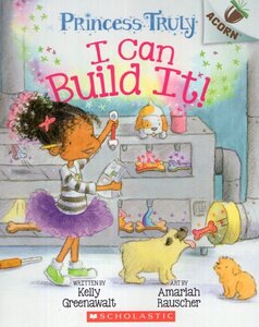 I Can Build It! ( Princess Truly #03 )