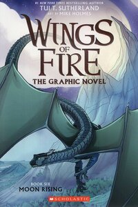 Moon Rising (Wings of Fire Graphic Novel #06)