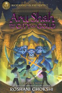 Aru Shah and the City of Gold ( Pandava #04 ) (Hardcover)