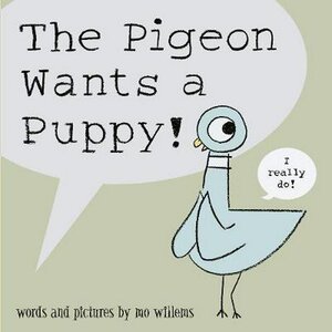 Pigeon Wants a Puppy! ( Pigeon Books ) (Paperback)