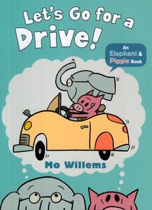 Let's Go for a Drive! ( Elephant and Piggie Books )