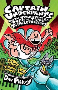 Captain Underpants and the Terrifying Return of Tippy Tinkletrousers ( Captain Underpants #09 )