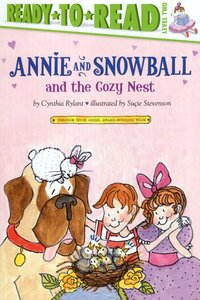 Annie and Snowball and the Cozy Nest ( Ready To Read Level 2 )