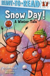 Snow Day!: A Winter Tale ( Ant Hill Kids ) ( Ready to Read Level Pre-1 )