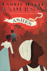 Ashes ( Seeds of America Trilogy ) (Hardcover)