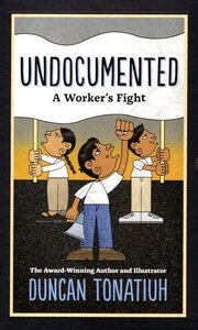 Undocumented: A Worker's Fight ( Graphic )