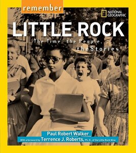Remember Little Rock: The Time, the People, the Stories ( Remember )