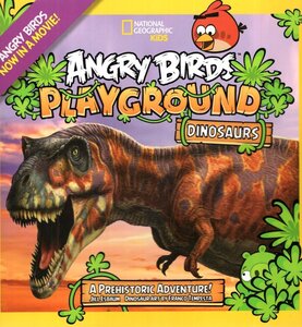 Dinosaurs: A Prehistoric Adventure! ( Angry Birds Playgrounds ) ( National Geographic Kids )