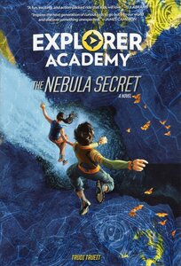 Explorer Academy: The Nebula Secret ( Explorer Academy #01 )