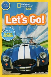 Let's Go! ( National Geographic Kids Readers Level Pre-Reader )
