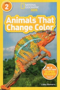 Animals That Change Color ( National Geographic Kids Readers Level 2 )