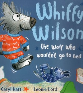 Whiffy Wilson the Wolf Who Wouldn't Go to Bed