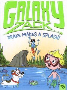 Drake Makes a Splash! ( Galaxy Zack #08 )